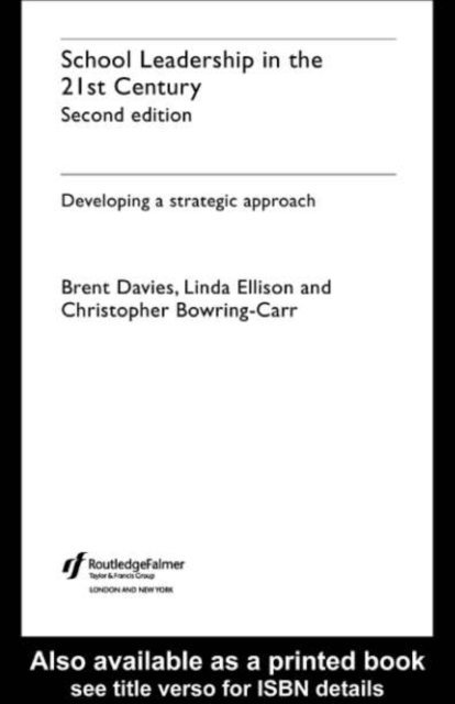 Linda Ellison, Brent Davies, Christopher Bowring-Carr - School Leadership in the 21st Century, E-bok