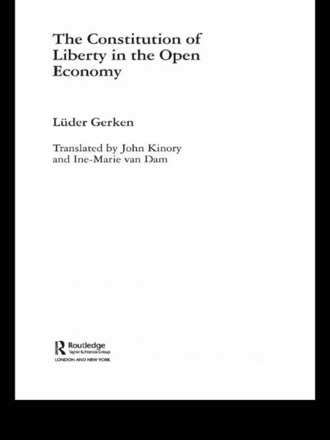 Luder Gerken - Constitution of Liberty in the Open Economy, E-bok