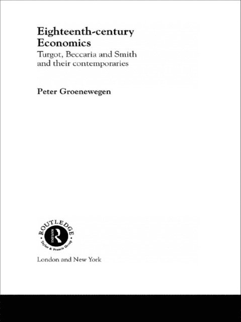 Peter Groenewegen - Eighteenth Century Economics, E-bok