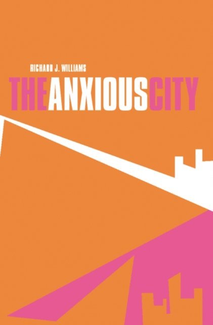 Richard J. Williams - Anxious City, E-bok