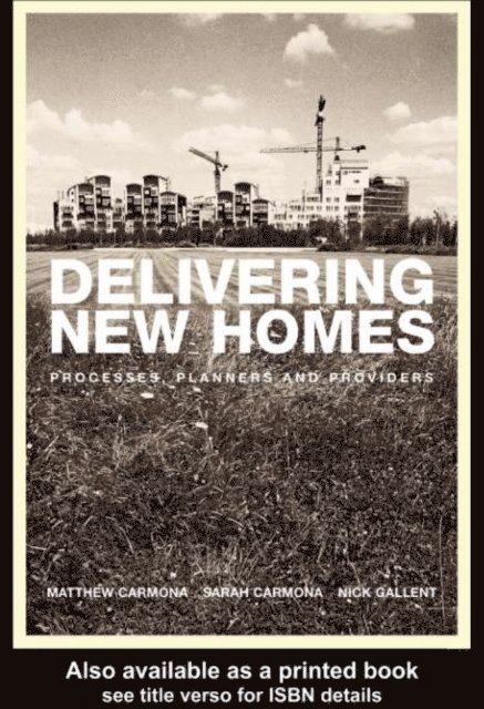 Sarah Carmona, Nick Gallent - Delivering New Homes, E-bok