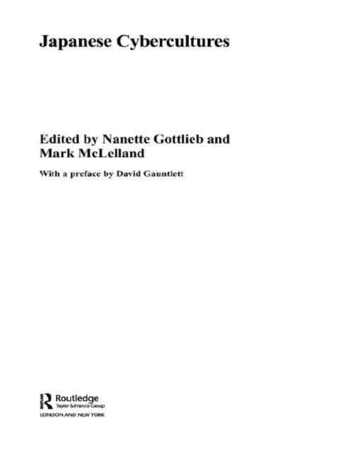 Mark McLelland, Nanette Gottlieb - Japanese Cybercultures, E-bok