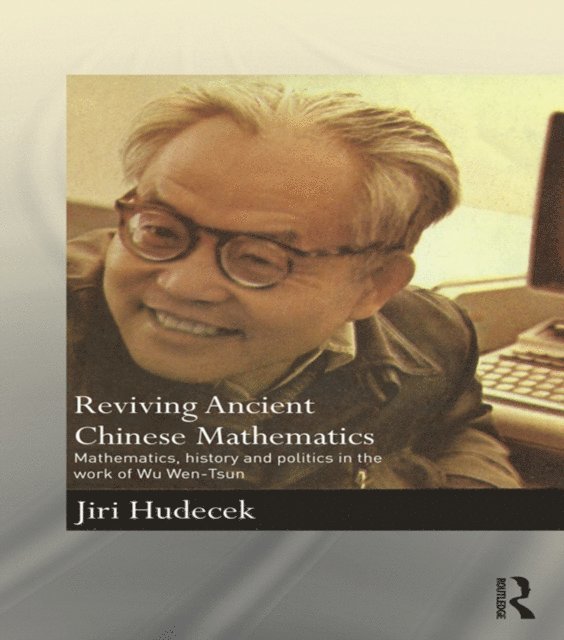 Jiri Hudecek - Reviving Ancient Chinese Mathematics, E-bok