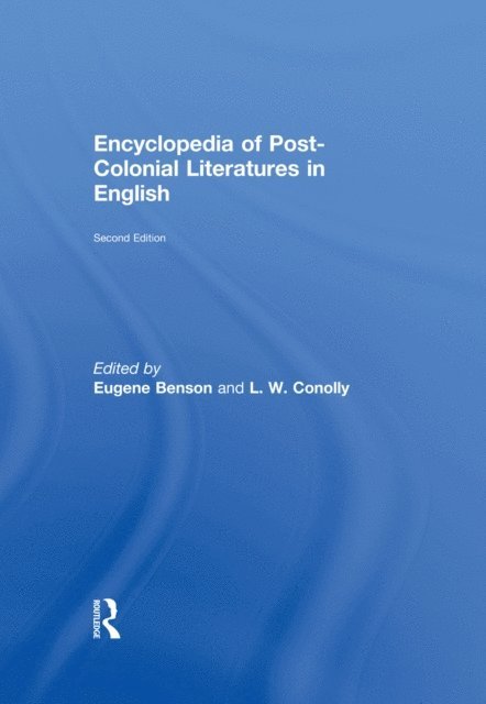 L.W. Conolly, Eugene Benson - Encyclopedia of Post-Colonial Literatures in English, E-bok