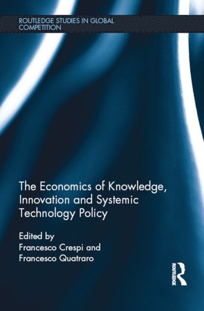 Francesco Quatraro, Francesco Crespi - Economics of Knowledge, Innovation and Systemic Technology Policy, E-bok