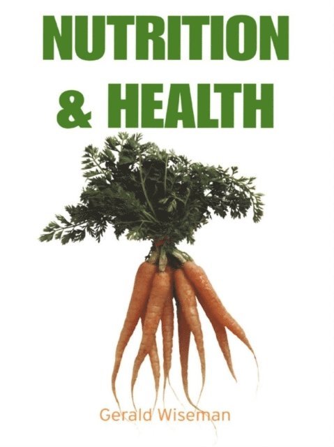 Gerald Wiseman - Nutrition and Health, E-bok