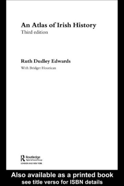 Bridget Hourican, Ruth Dudley Edwards - Atlas of Irish History, E-bok