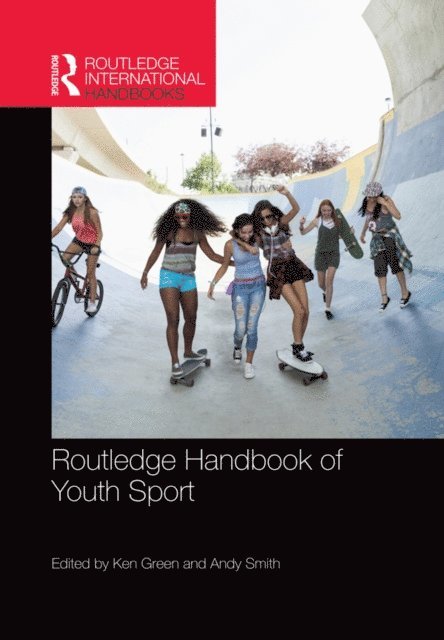 Andy Smith, Ken Green - Routledge Handbook of Youth Sport, E-bok