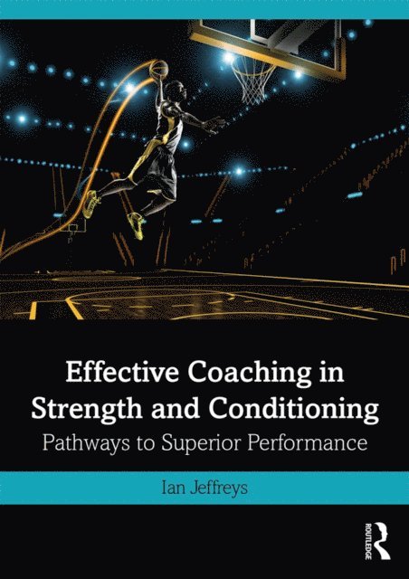 Ian Jeffreys - Effective Coaching in Strength and Conditioning, E-bok