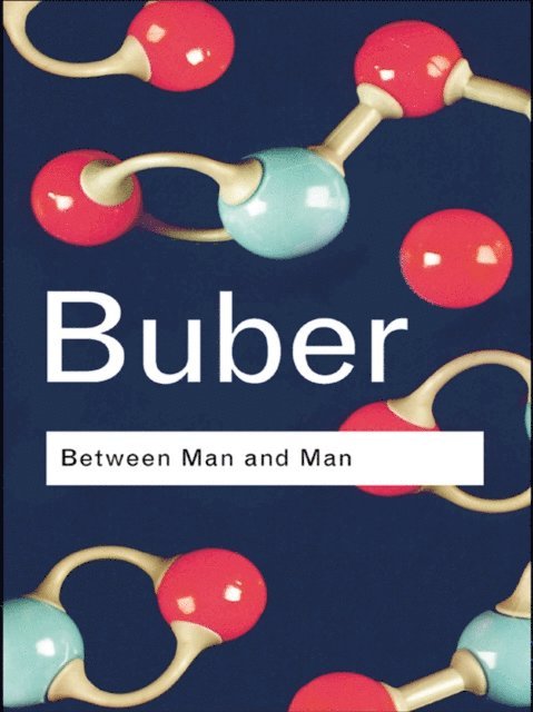 Martin Buber - Between Man and Man, E-bok