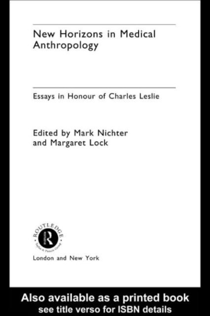 Mark Nichter, Margaret Lock - New Horizons in Medical Anthropology, E-bok