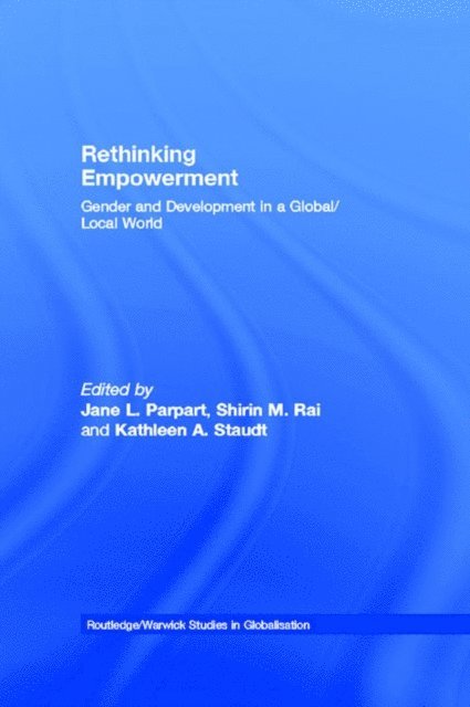 Kathleen A. Staudt, Shirin M. Rai, Jane L. Parpart - Rethinking Empowerment, E-bok