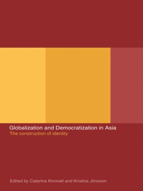 Catarina Kinnvall, Kristina Jonsson - Globalization and Democratization in Asia, E-bok
