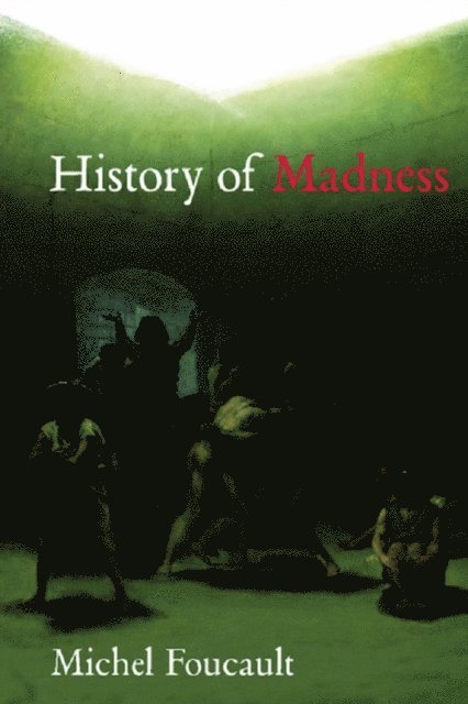 Michel Foucault, Jean Khalfa - History of Madness, E-bok