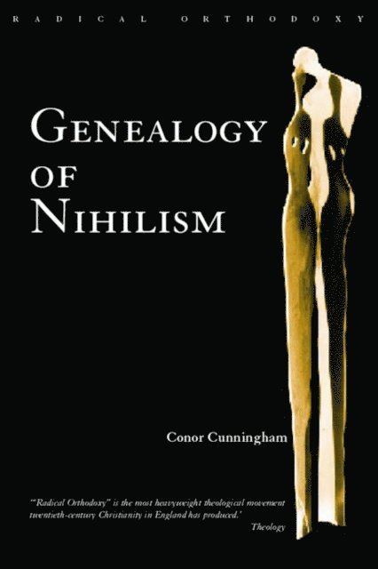 Conor Cunningham - Genealogy of Nihilism, E-bok