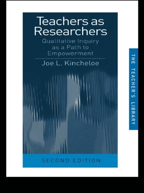 Joe L. Kincheloe - Teachers as Researchers, E-bok. Tillgänglighet: Lägg i varukorg