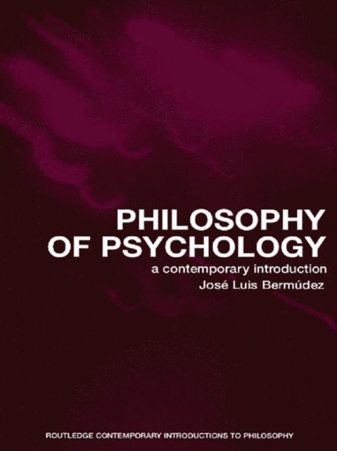 Jose Luis Bermudez - Philosophy of Psychology, E-bok