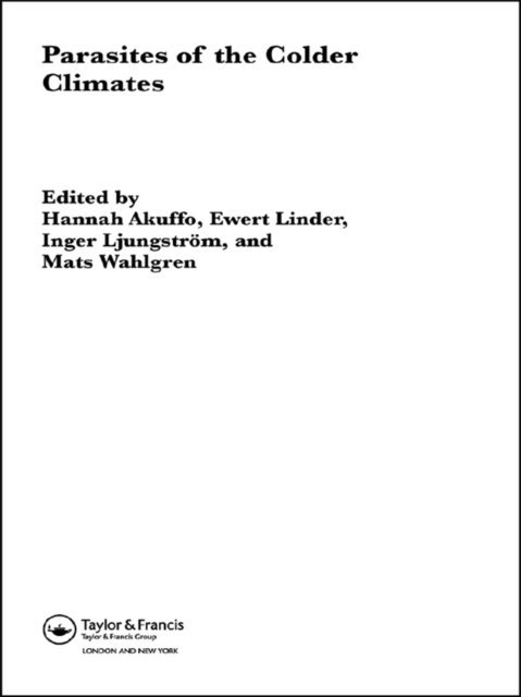 Mats Wahlgren, Ewert Linder, Inger Ljungstr&quote;m, Hannah Akuffo - Parasites of the Colder Climates, E-bok