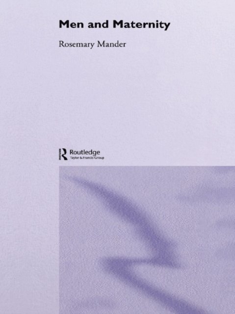 Rosemary Mander - Men and Maternity, E-bok