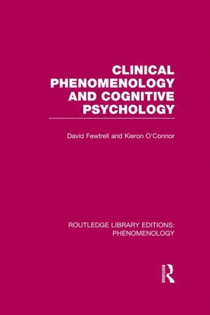 Kieron O'Connor, David Fewtrell - Clinical Phenomenology and Cognitive Psychology, E-bok