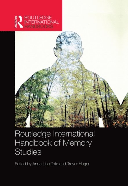 Trever Hagen, Anna Lisa Tota - Routledge International Handbook of Memory Studies, E-bok