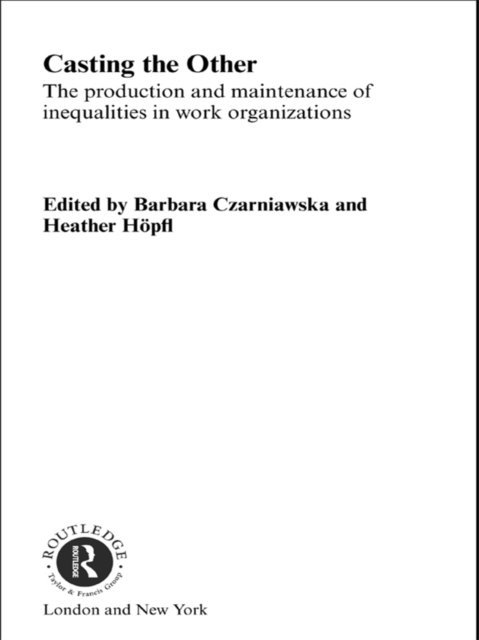 Heather Hopfl, Barbara Czarniawska - Casting the Other, E-bok