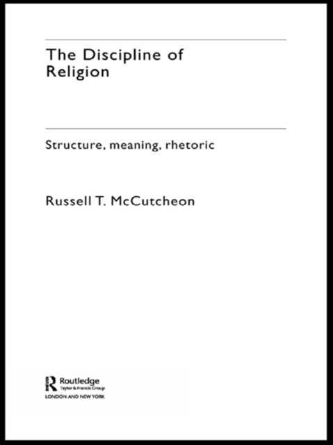 Russell T. McCutcheon - Discipline of Religion, E-bok