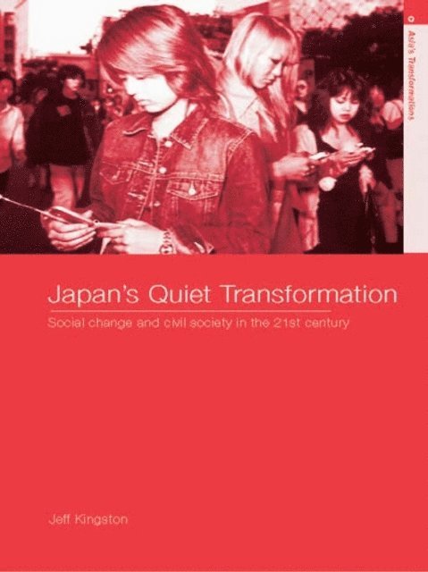 Jeff Kingston - Japan's Quiet Transformation, E-bok