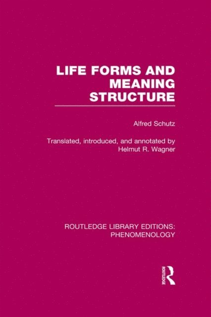 Alfred Schutz - Life Forms and Meaning Structure, E-bok