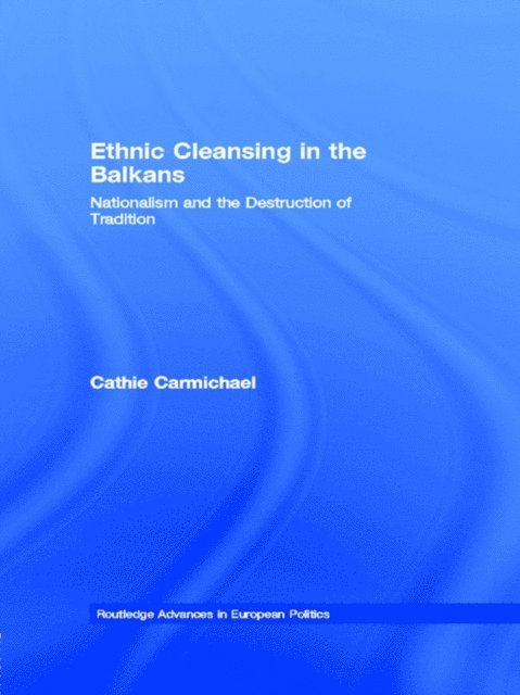 Cathie Carmichael - Ethnic Cleansing in the Balkans, E-bok