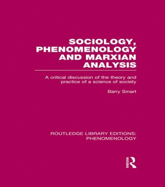 Barry Smart - Sociology, Phenomenology and Marxian Analysis, E-bok
