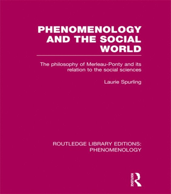 Laurie Spurling - Phenomenology and the Social World, E-bok