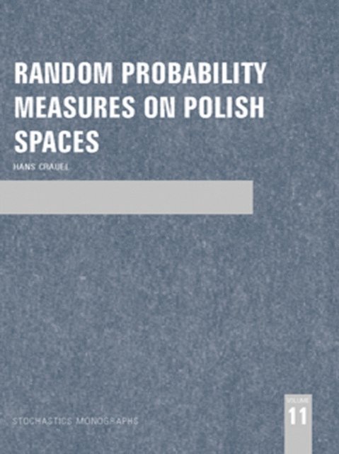 Hans Crauel - Random Probability Measures on Polish Spaces, E-bok