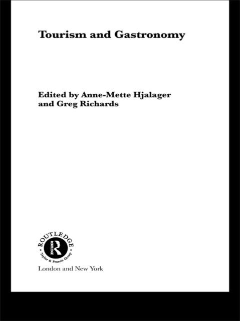 Greg Richards, Anne-Mette Hjalager - Tourism and Gastronomy, E-bok