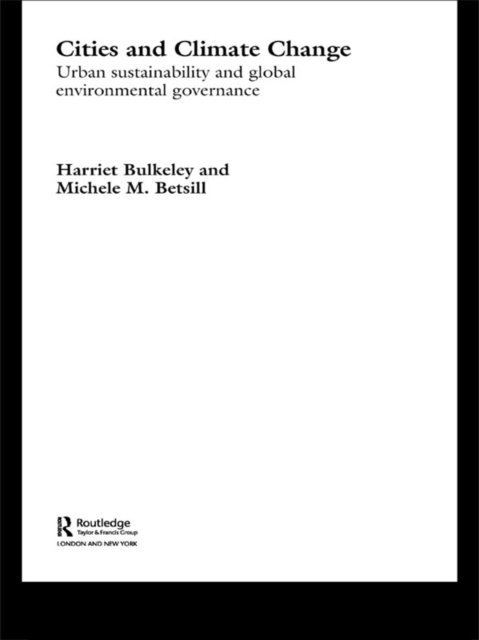Harriet Bulkeley, Michelle Betsill - Cities and Climate Change, E-bok