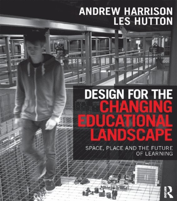 Les Hutton, Andrew Harrison - Design for the Changing Educational Landscape, E-bok