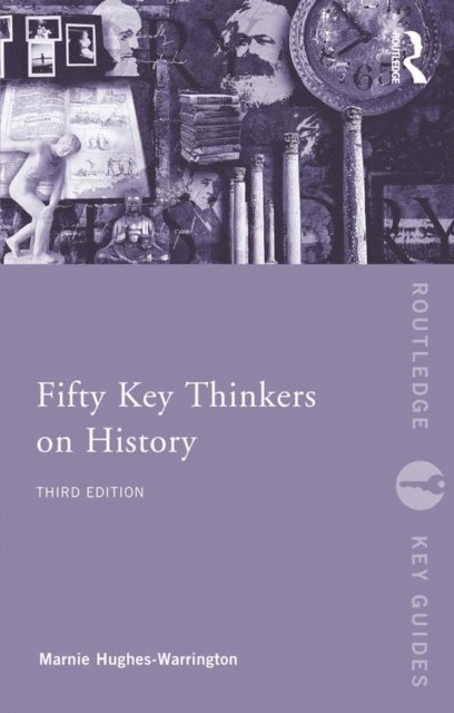 Marnie Hughes-Warrington - Fifty Key Thinkers on History, E-bok