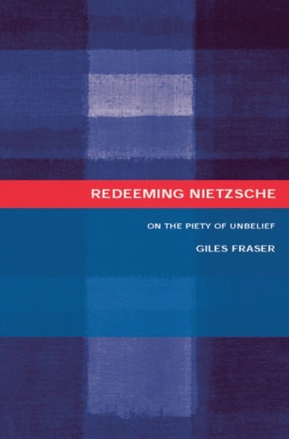 Giles Fraser - Redeeming Nietzsche, E-bok