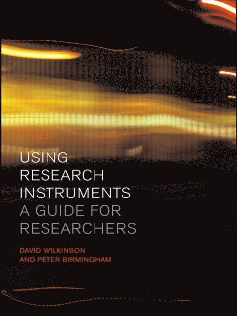 David Wilkinson, Peter Birmingham - Using Research Instruments, E-bok