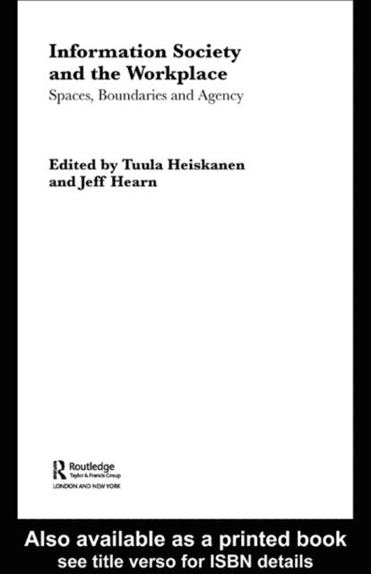 Tuula Heiskanen, Prof Jeff Hearn - Information Society and the Workplace, E-bok