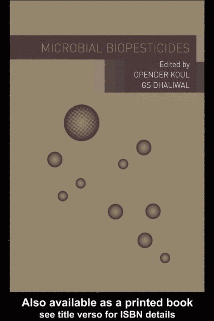 G. S. Dhaliwal, Opender Koul - Microbial Biopesticides, E-bok