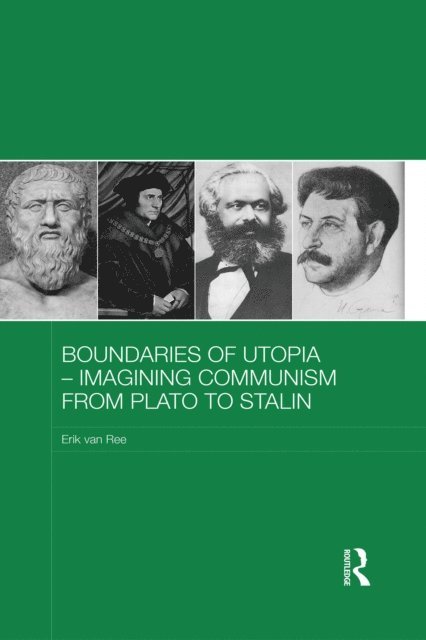 Erik van Ree - Boundaries of Utopia - Imagining Communism from Plato to Stalin, E-bok