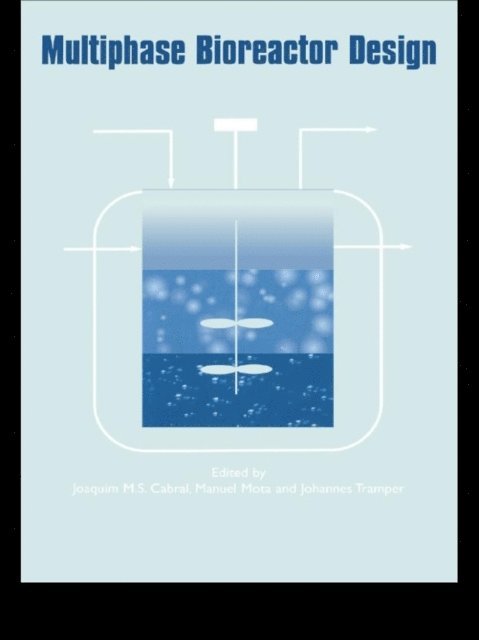 Johannes Tramper, Manuel Mota, Joaquim M.S. Cabral - Multiphase Bioreactor Design, E-bok