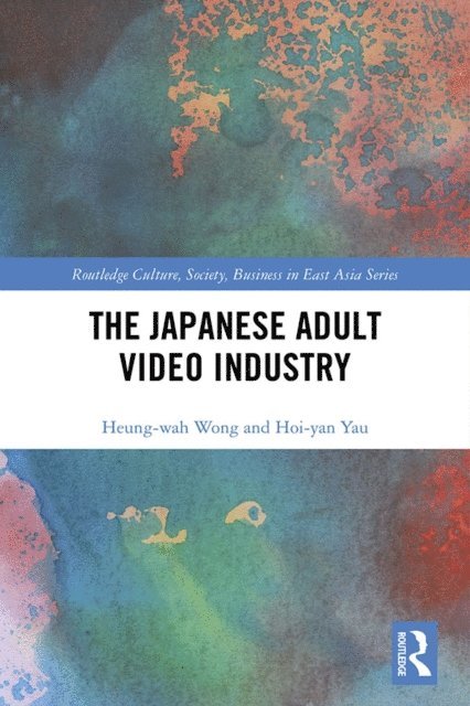 Hoi-yan Yau, Heung-Wah Wong - Japanese Adult Video Industry, E-bok