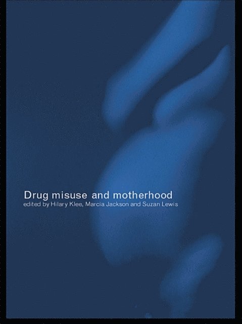 Suzan Lewis, Hilary Klee, Marcia Jackson - Drug Misuse and Motherhood, E-bok
