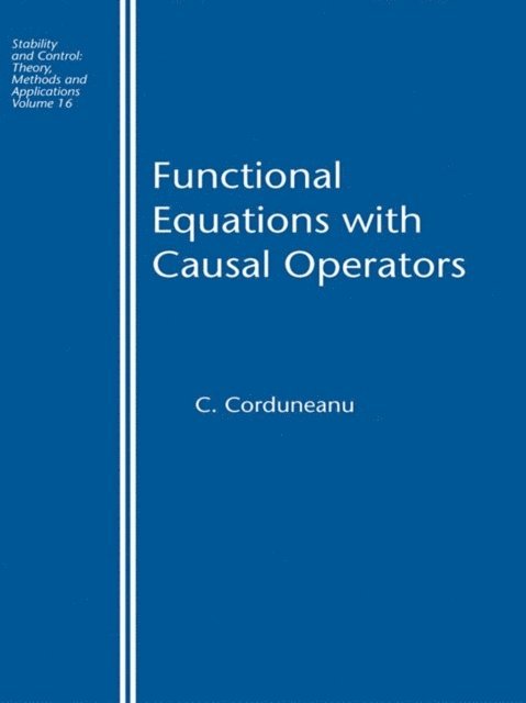 C. Corduneanu - Functional Equations with Causal Operators, E-bok
