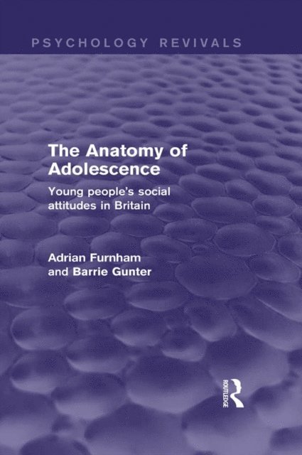Adrian Furnham, Barrie Gunter - Anatomy of Adolescence, E-bok