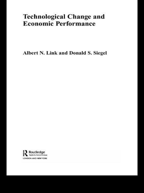 Donald Siegel, Albert N. Link - Technological Change and Economic Performance, E-bok
