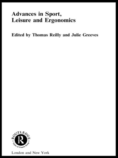 Julie Greeves, Thomas Reilly - Advances in Sport, Leisure and Ergonomics, E-bok