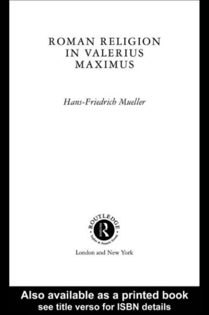 Hans-Friedrich Mueller - Roman Religion in Valerius Maximus, E-bok